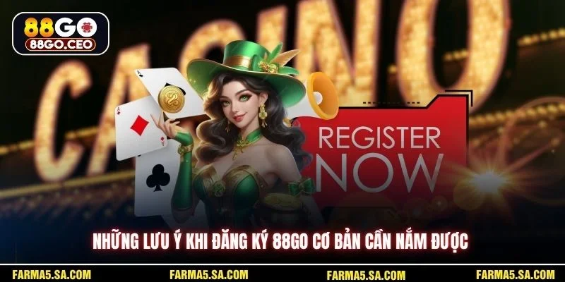 Lưu Ý Khi Đăng Ký 88GO Để Trải Nghiệm Sân Chơi Hiệu Quả 2 Những lưu ý khi đăng ky 88GO cơ bản cần nắm được