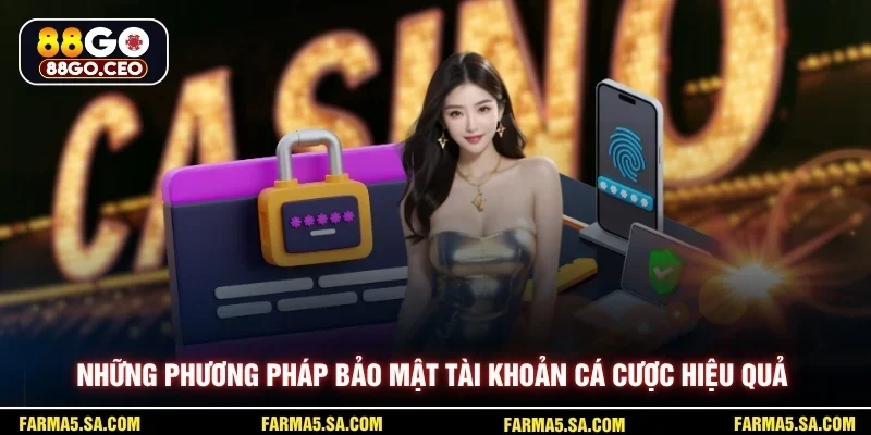 Bảo Mật Nick 88GO - Giải Pháp Giữ An Toàn Tài Khoản 3 Những phương pháp bảo mật tài khoản cá cược hiệu quả